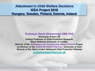 Attachment in Child Welfare Decisions IDEA Project 2018 Hungary, Sweden, Finland, Estonia, Ireland