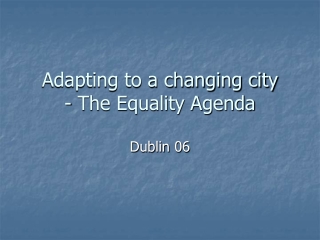 Adapting to a changing city - The Equality Agenda