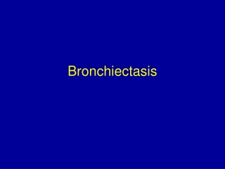 Bronchiectasis