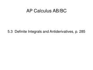 5.3  Definite Integrals and Antiderivatives, p. 285