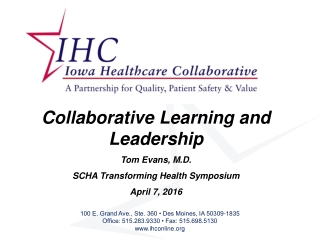 Collaborative Learning and Leadership Tom Evans, M.D.       SCHA Transforming Health Symposium