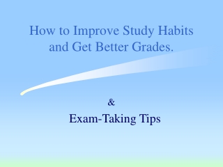 How to Improve Study Habits and Get Better Grades.