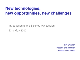 New technologies,  new opportunities, new challenges