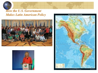 How the U.S. Government Makes Latin American Policy