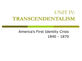 UNIT IV:  TRANSCENDENTALISM