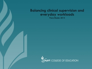 Balancing clinical supervision and everyday workloads Fiona Blades 2013
