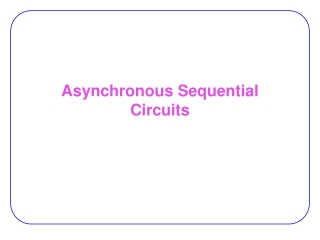 Asynchronous Sequential Circuits