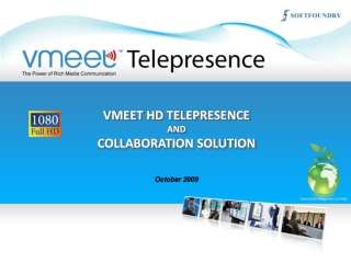 VMEET HD TELEPRESENCE AND COLLABORATION SOLUTION