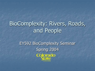 BioComplexity: Rivers, Roads, and People