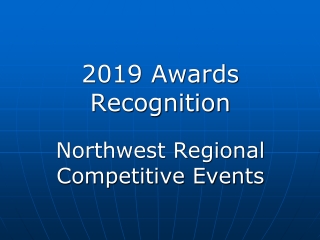 2019 Awards Recognition Northwest Regional Competitive Events