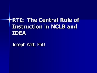 RTI:  The Central Role of Instruction in NCLB and IDEA