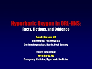 Hyperbaric Oxygen in ORL-HNS: Facts, Fictions, and Evidence