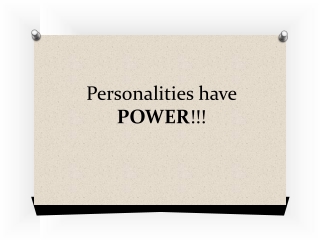 Personalities have  POWER !!!