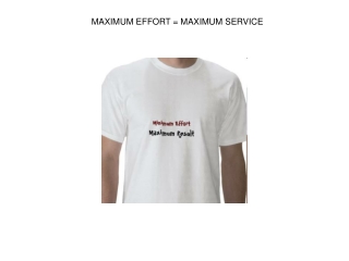 MAXIMUM EFFORT = MAXIMUM SERVICE