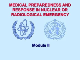 MEDICAL PREPAREDNESS AND RESPONSE IN NUCLEAR OR RADIOLOGICAL EMERGENCY