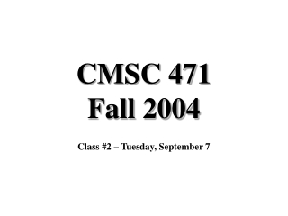 CMSC 471 Fall 2004