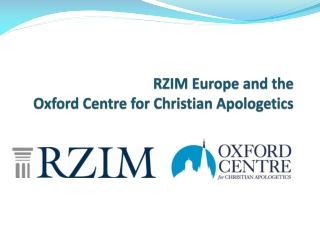 RZIM Europe and the  Oxford Centre for Christian Apologetics