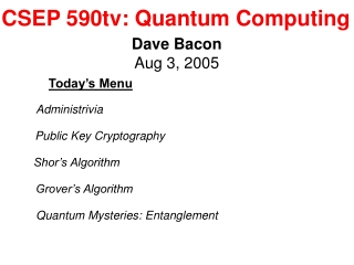 CSEP 590tv: Quantum Computing