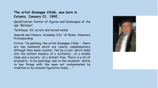 The artist Giuseppe Cifalà, was born in Catania, January 21, 1942.