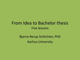 From Idea to Bachelor thesis Five lessons