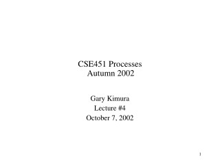 CSE451 Processes  Autumn 2002