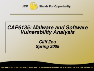 CAP6135: Malware and Software Vulnerability Analysis   Cliff Zou Spring 2009