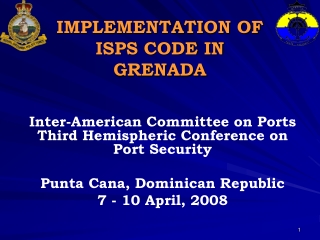 IMPLEMENTATION OF  ISPS CODE IN GRENADA