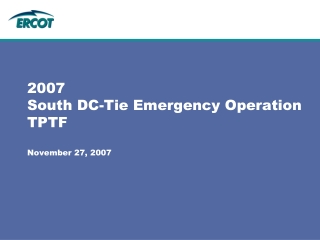 2007  South DC-Tie Emergency Operation TPTF November 27, 2007