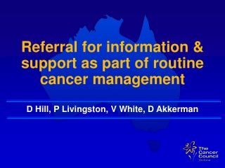 Referral for information &amp; support as part of routine cancer management