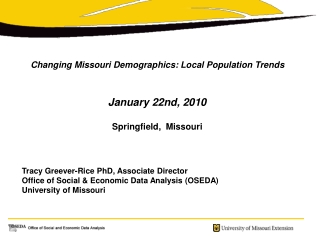 Changing Missouri Demographics: Local Population Trends January 22nd, 2010 Springfield,  Missouri