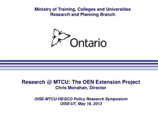 Research @ MTCU: The OEN Extension Project Chris Monahan, Director