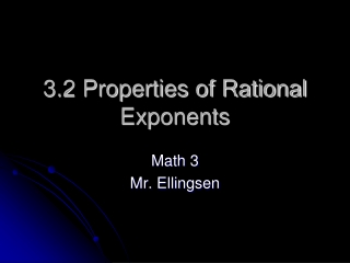 3.2 Properties of Rational Exponents