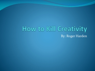 How to Kill Creativity