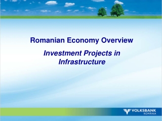 Romanian Economy Overview Investment Projects in Infrastructure