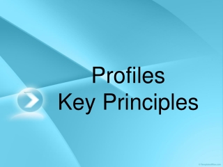 Profiles Key Principles