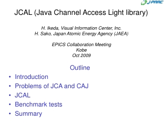 Outline Introduction Problems of JCA and CAJ JCAL Benchmark tests Summary