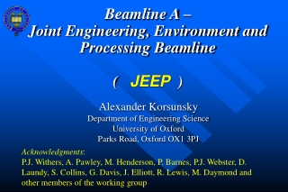 Beamline A –  Joint Engineering, Environment and Processing Beamline  (    JEEP   )