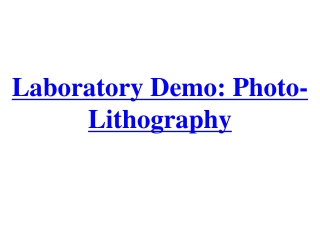 Laboratory Demo: Photo-Lithography