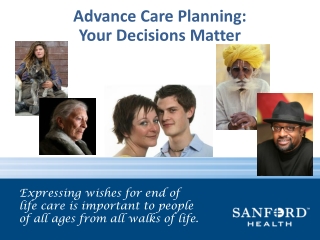 Advance Care Planning:  Your Decisions Matter
