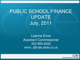 PUBLIC SCHOOL FINANCE UPDATE July, 2011