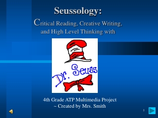 Seussology: C ritical Reading, Creative Writing,  and High Level Thinking with