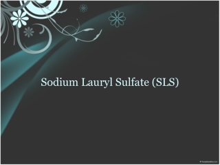 Sodium Lauryl Sulfate (SLS)