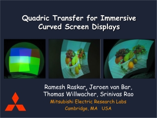 Quadric Transfer for Immersive  Curved Screen Displays