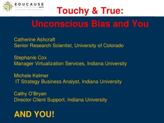 Touchy &amp; True:   Unconscious Bias and You