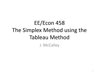 EE/Econ 458 The Simplex Method using the Tableau Method