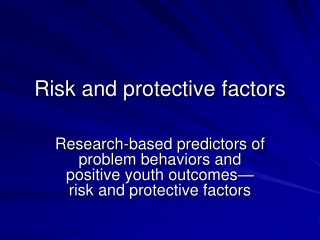 Risk and protective factors