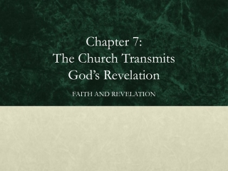 Chapter 7:  The Church Transmits  God’s Revelation