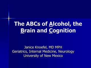 The ABCs of  A lcohol, the  B rain and  C ognition