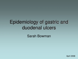 Epidemiology of gastric and duodenal ulcers