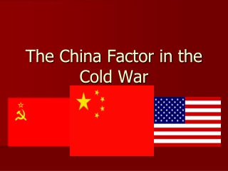 The China Factor in the Cold War